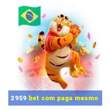 2959 bet com paga mesmo